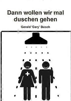 Dann wollen wir mal duschen gehen