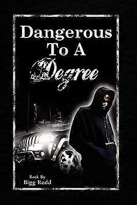 Dangerous to a Degree