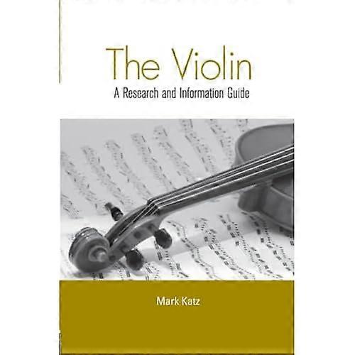 The Violin: a Research and Information Guide