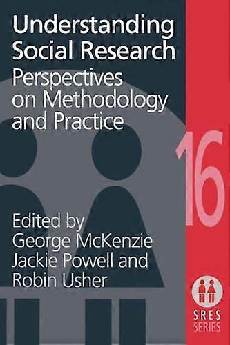 Understanding Social Research: Perspectives on Methodology and Practice