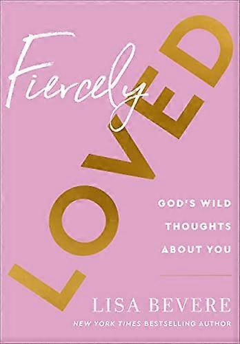 Fiercely Loved Gods Wild Thoughts about You