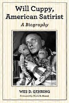 Will Cuppy American Satirist by Wes D. Gehring Paperback
