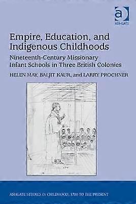 Empire Education and Indigenous Childhoods