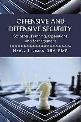 Offensive and Defensive Security Concepts Planning Operations and Management