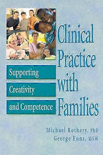 Clinical Practice with Families: Supporting Creativity and Competence