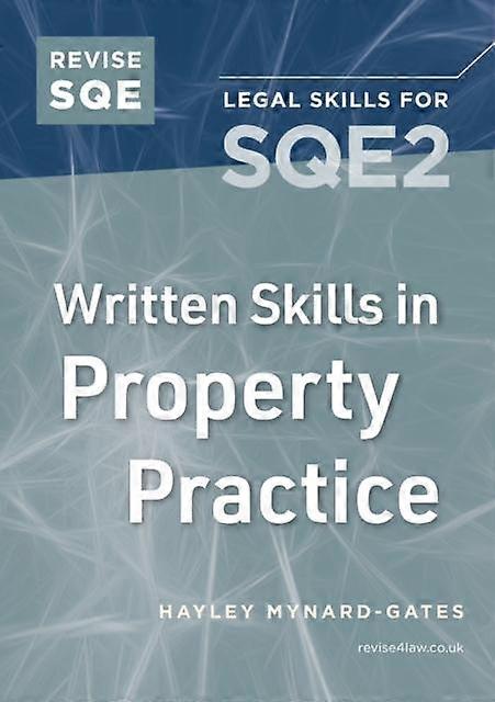 Revise Sqe Written Skills For Sqe2 Questions Amp Answers In Property Practice by Hayley MynardGates Paperback