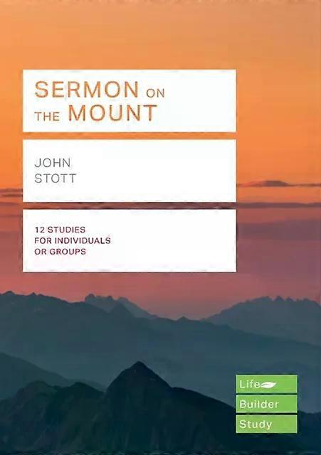 Sermon On The Mount Lifebuilder Study Guides - John Stott