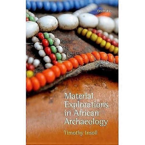 Material Explorations in African Archaeology