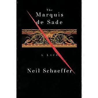 Der Marquis De Sade: Ein Leben
