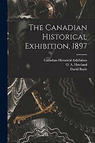 Exposition historique canadienne, 1897 [microforme]