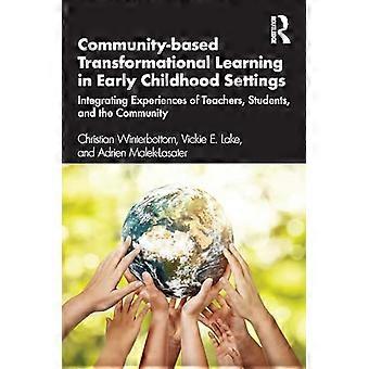 Gemeinschaftliches, transformatives Lernen in frühkindlichen Einrichtungen: Integration der Erfahrungen von Lehrkräften, Schülern und der Gemeinschaft