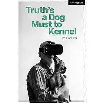 De waarheid is een must voor een hond in een kennel (Moderne toneelstukken)