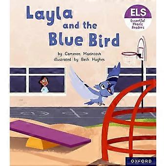 Lettere e suoni essenziali: Lettori fonici essenziali: Oxford Reading Livello 5: Layla e l'uccello blu