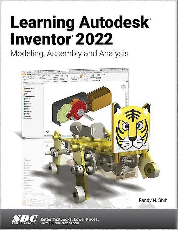 Learning Autodesk Inventor 2022: Modeling, Assembly and Analysis