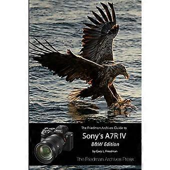 Friedman Archives Guide till Sonys A7R IV (B & W Edition)