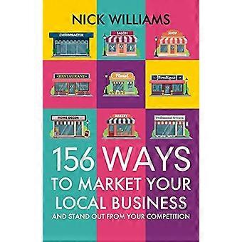 156 Ways To Market Your Local Business And Stand Out From Your Competition