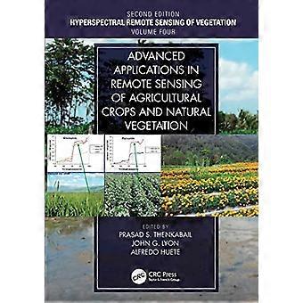 Advanced Applications in Remote Sensing of Agricultural Crops and Natural Vegetation