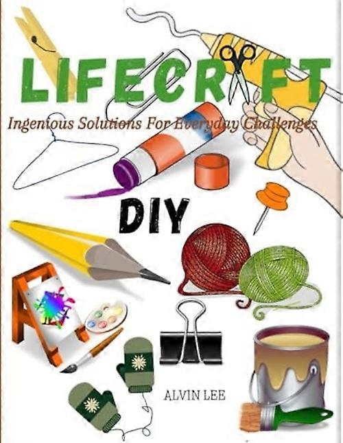 Lifecraft Ingenious Solutions For Everyday Challenges