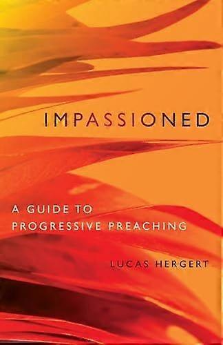 Impassioned a guide to progressive preaching
