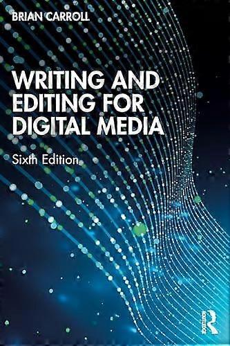 Writing and editing for digital media