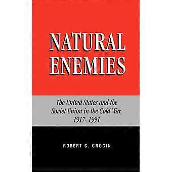 Natural Enemies The United States And The Soviet Union In The Cold War 1917-1 - Robert C. Grogin - Paperback - English Book - History