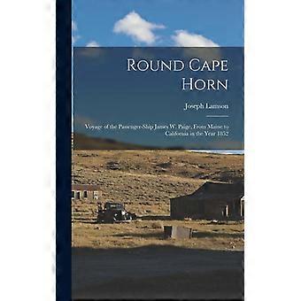 Round Cape Horn Voyage Of The Passenger-ship James W. Paige From Maine To Cal - Joseph Lamson - Hardcover - English Book - History