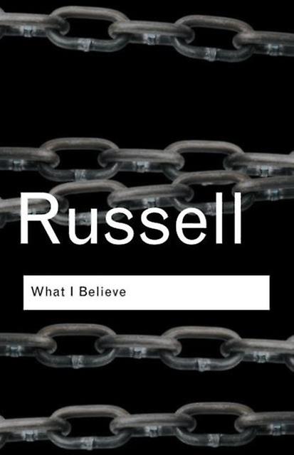 What I Believe by Bertrand Russell Paperback
