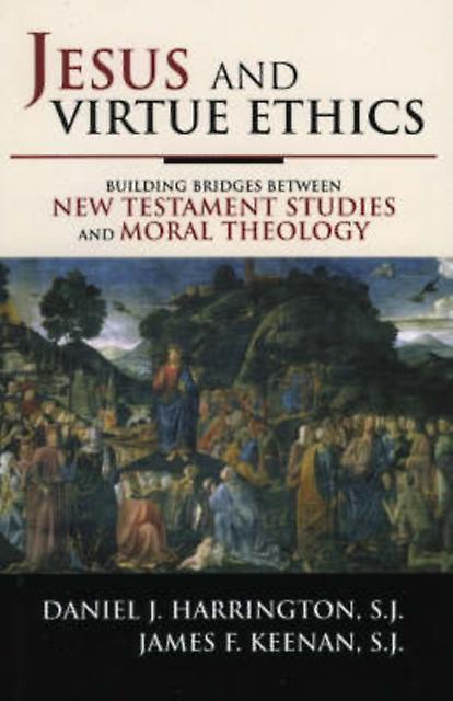 Jesus And Virtue Ethics by Keenan & SJ & James F. & Boston College Paperback Book