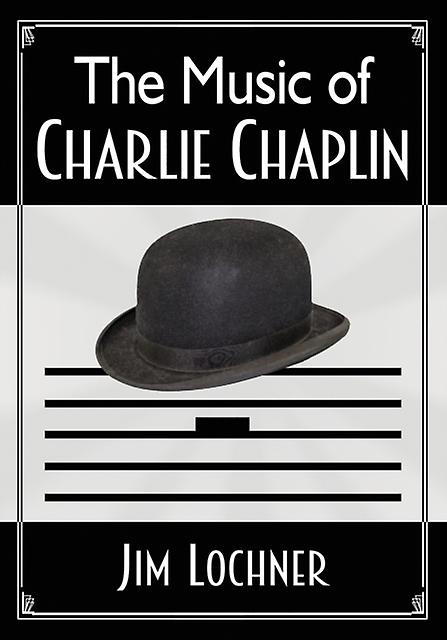 The Music Of Charlie Chaplin by Jim Lochner Paperback