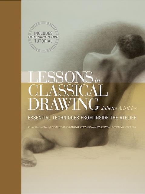 Lessons In Classical Drawing by J Aristides Paperback Book