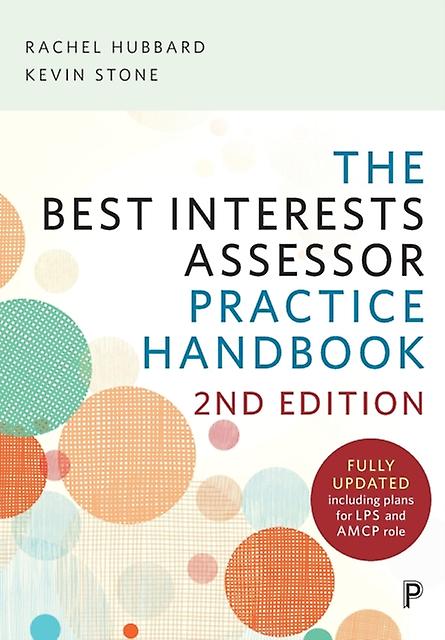 The Best Interests Assessor Practice Handbook by Kevin University of Prifysgol De Cymru University of South Wales Stone Paperback