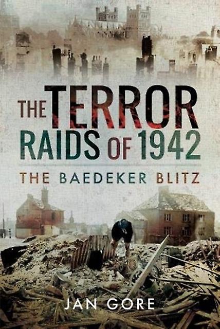 The Terror Raids Of 1942 by Jan Gore Hardback Book