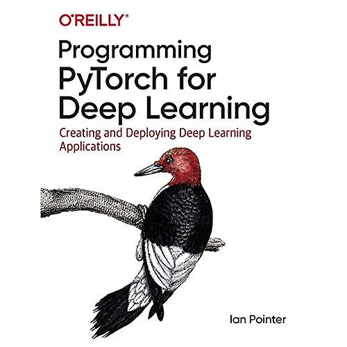 Programming PyTorch for Deep Learning