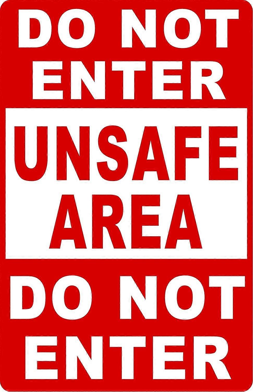 Do Not Enter Unsafe Area Sign. 12x18 Metal.
