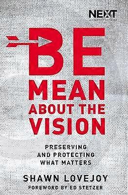 Be Mean about the Vision