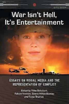 War Isn't Hell It's Entertainment