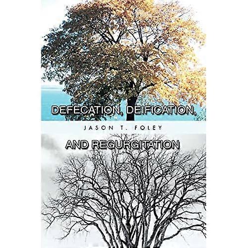 Defecación, deificación y regurgitación