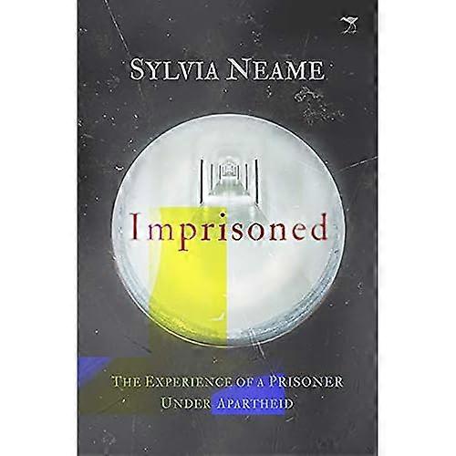 Imprisoned: The experience of a prisoner under Apartheid