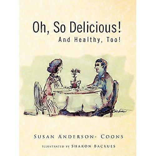 Oh, So Delicious! and Healthy, Too!