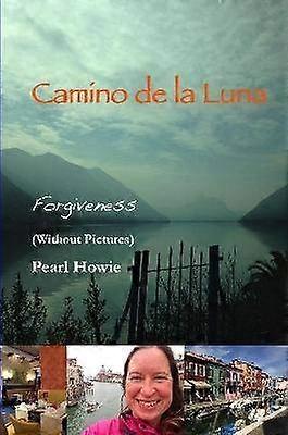 Camino De La Luna - Forgiveness (Without Pictures)