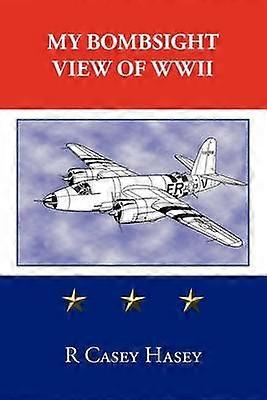 My Bombsight View of WWII