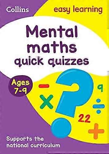 Mental Maths Quick Quizzes Leeftijden 7 9: Ideaal voor thuis leren (Collins Easy Learning KS2)