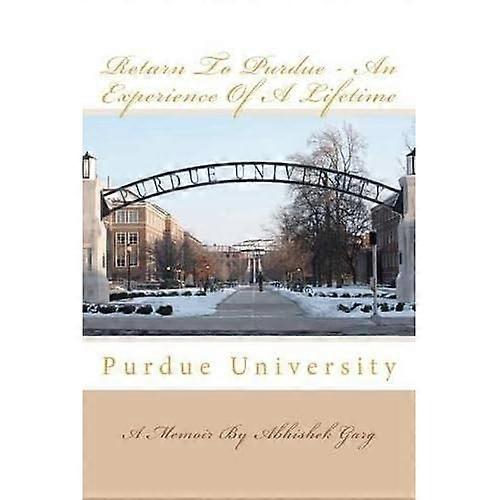 Return to Purdue-An Experience of a Lifetime