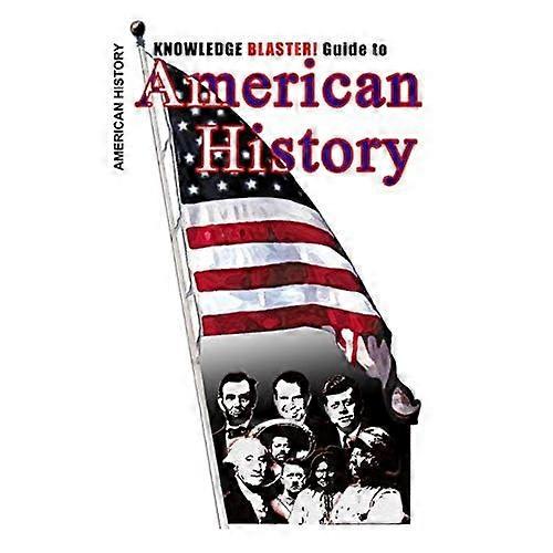 Knowledge Blaster! Guide to American History
