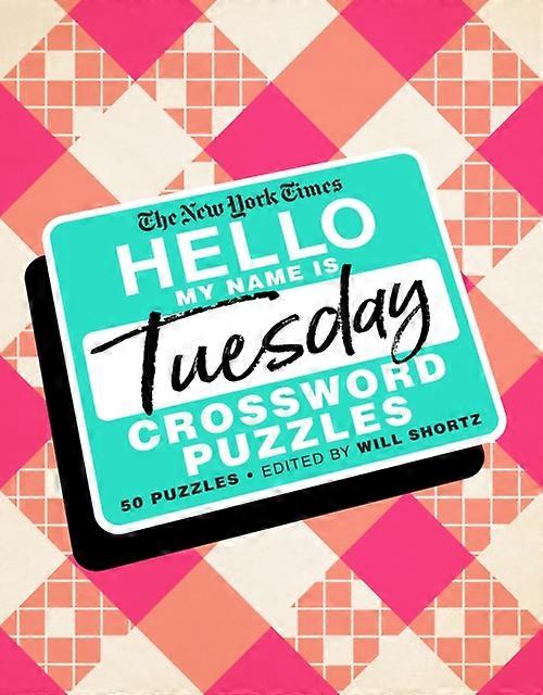 Die New York Times präsentiert: „Hello My Name Is Tuesday“ von Will Shortz (Spiralbindung)