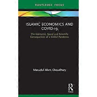 Islamic Economics and COVID 19 The Economic Social and Scientific Consequences of a Global Pandemic