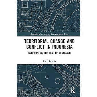 Territoriale Veränderungen und Konflikte in Indonesien: Die Angst vor Sezession bewältigen