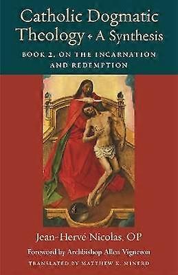 Catholic Dogmatic Theology: a Synthesis