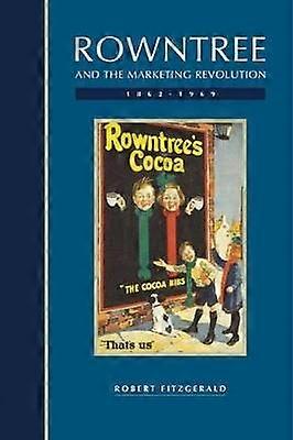 Rowntree and the Marketing Revolution 18621969