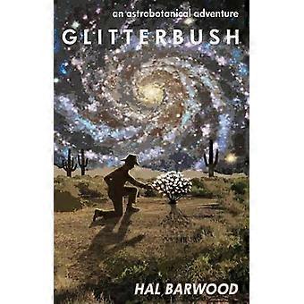 Glitterbush an astrobotanical adventure 1 The Starbots